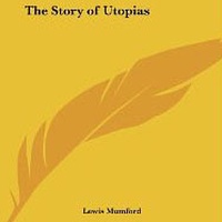 Imagen para la entrada The Story of Utopias de Lewis Mumford