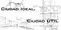 Imagen para el proyecto Ciudad Ideal. Ciudad Útil.