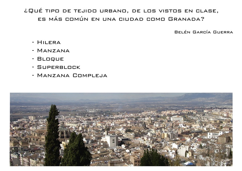 ¿Qué tipo de tejido urbano, de los vistos en clase, es más común en una ciudad como Granada?