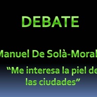 Imagen para la entrada Diálogo 03, Manuel De Solá-Morales "Me interesa la piel de las ciudades"